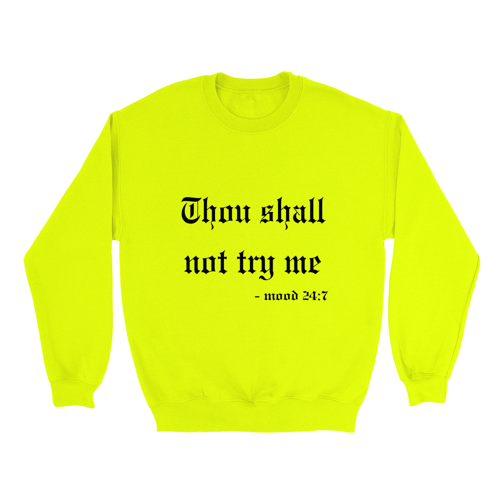 Thou Shall Not Try Me Sweatshirt