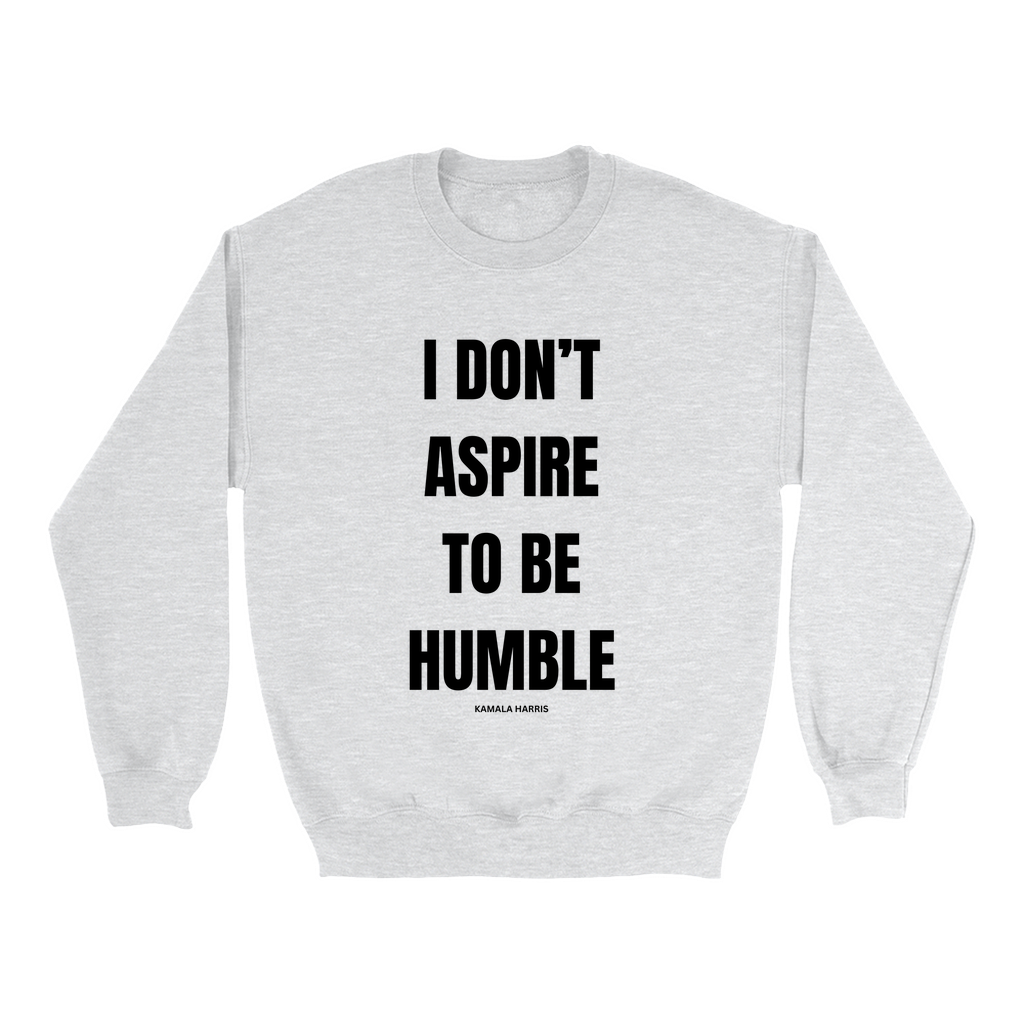 Pre Order:  Humble Sweatshirt