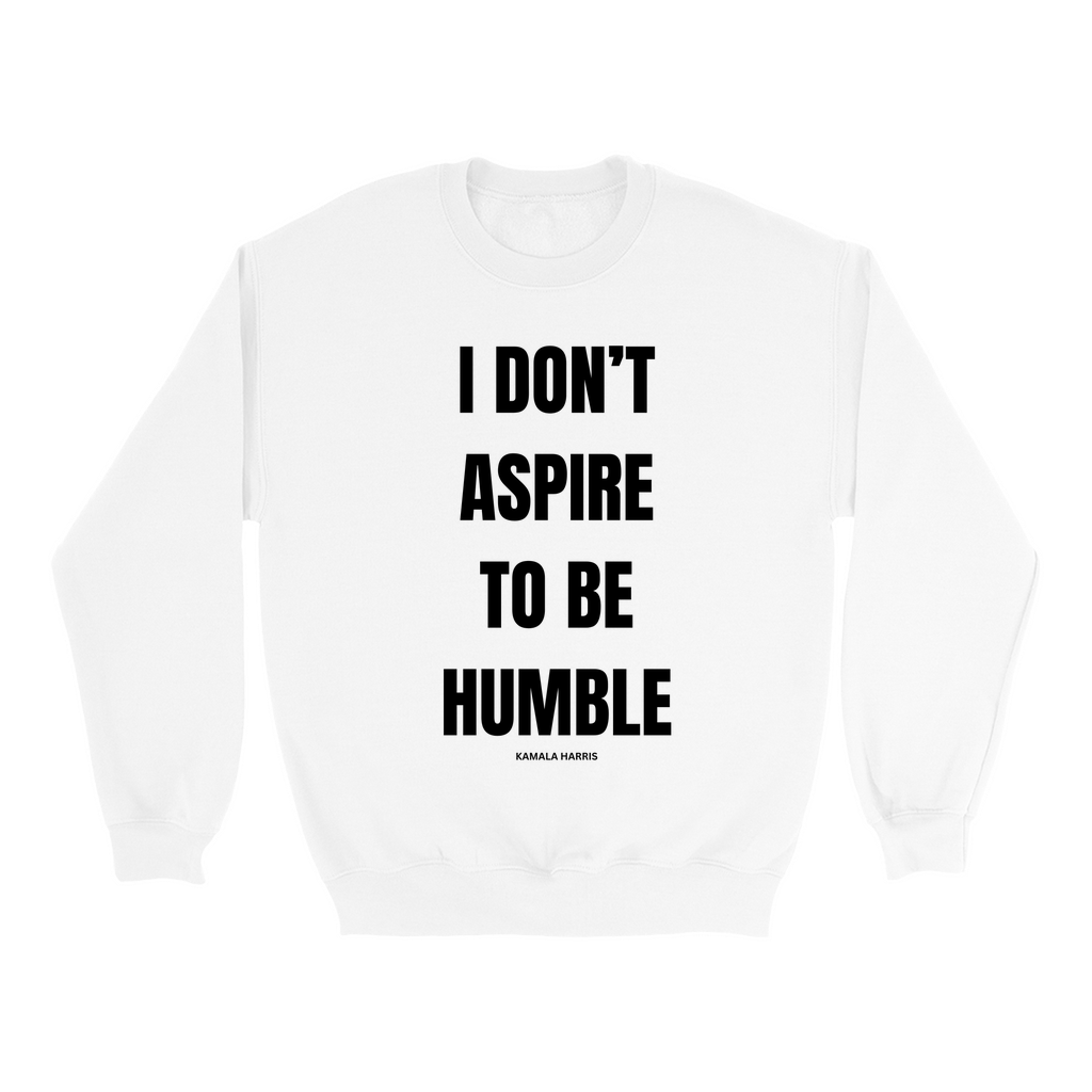 Pre Order:  Humble Sweatshirt