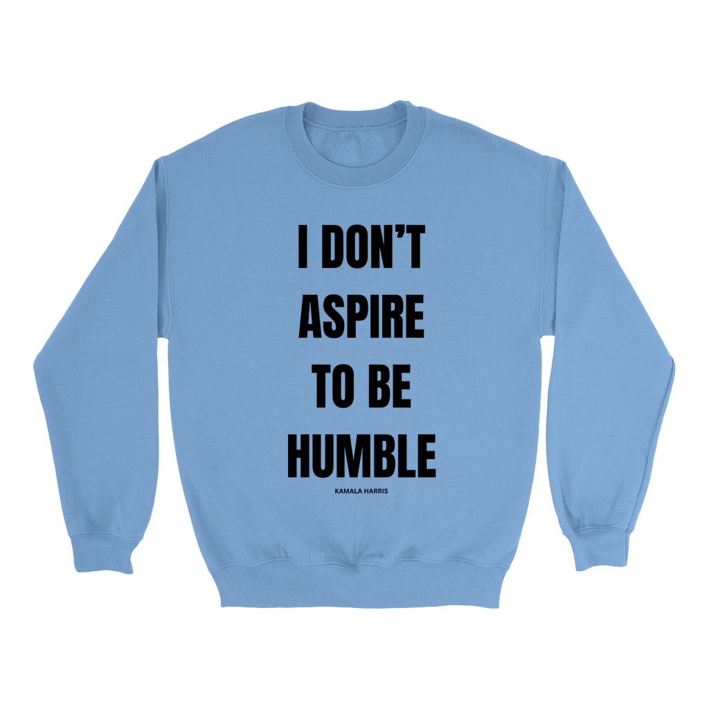 Pre Order:  Humble Sweatshirt